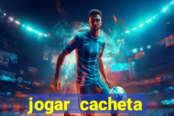 jogar cacheta valendo dinheiro